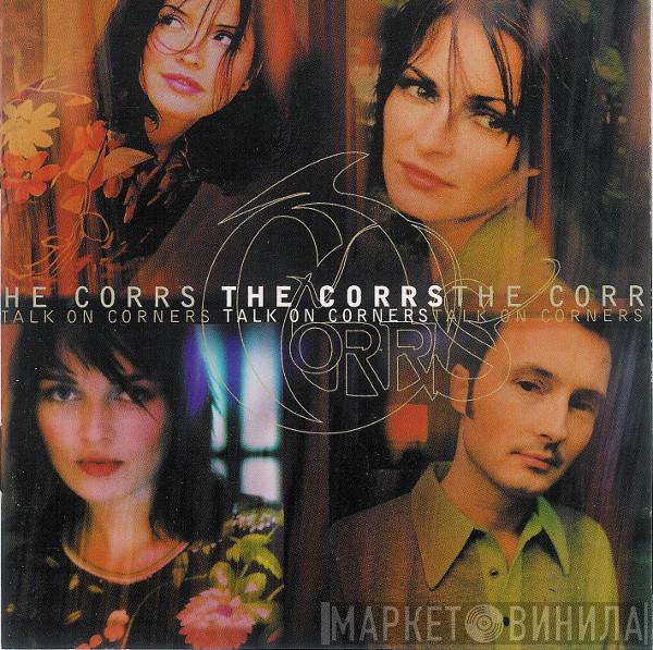 The Corrs  - Talk On Corners