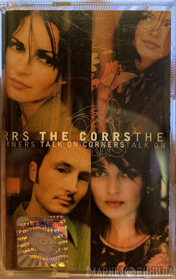  The Corrs  - Talk On Corners