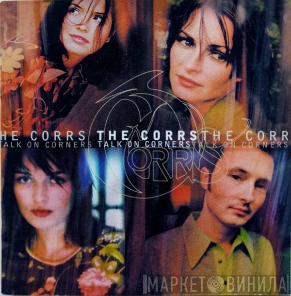  The Corrs  - Talk On Corners