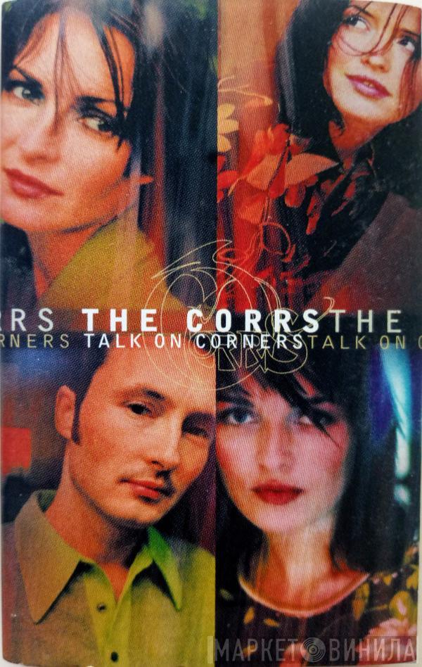  The Corrs  - Talk On Corners