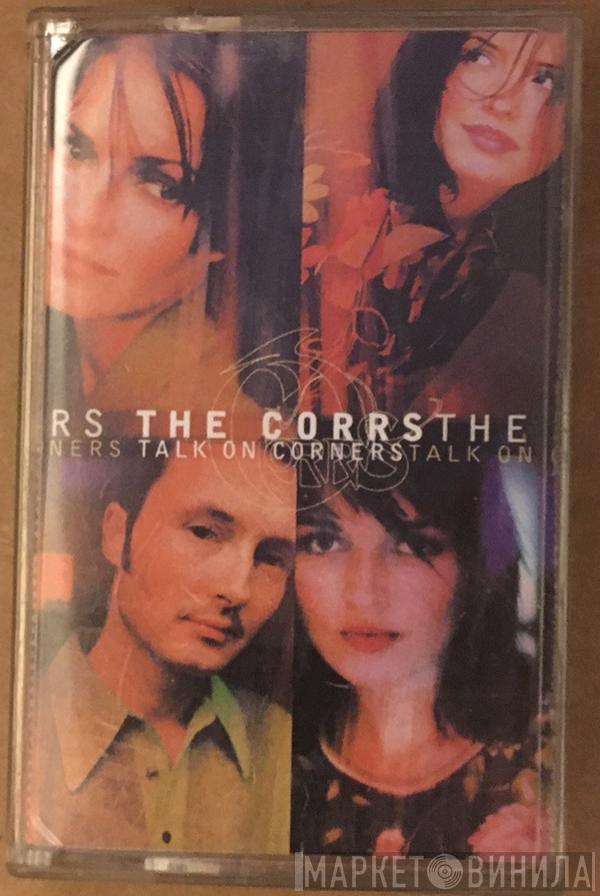  The Corrs  - Talk On Corners