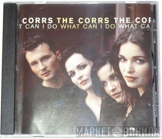  The Corrs  - What Can I Do