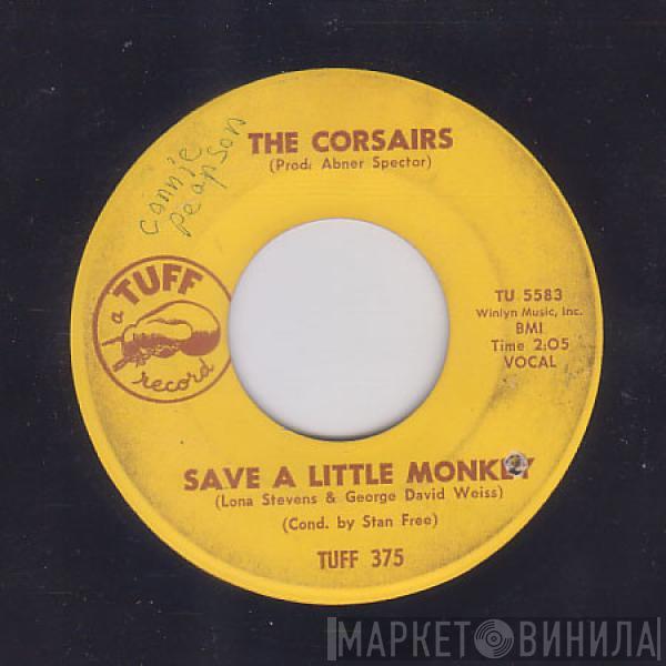  The Corsairs  - Save A Little Monkey