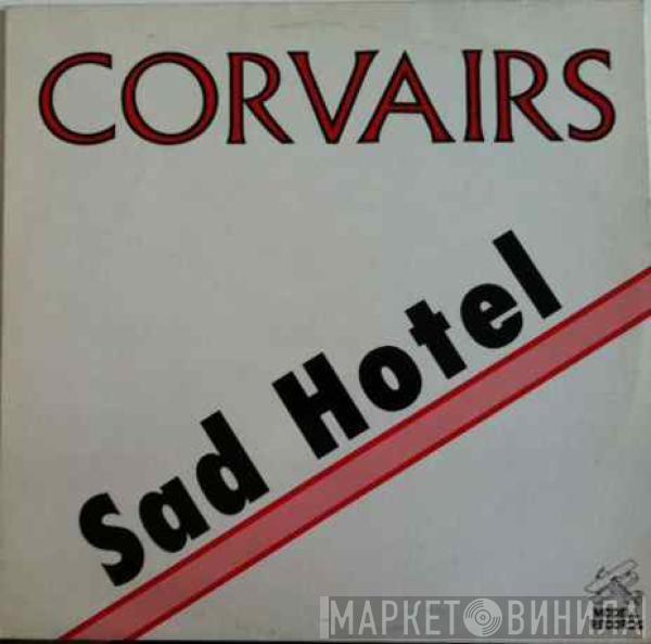 The Corvairs - Sad Hotel