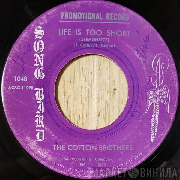 The Cotton Brothers - Life Is Too Short