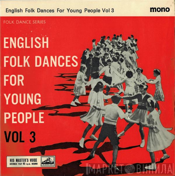 The Country Dance Band - English Folk Dances For Young People Vol 3