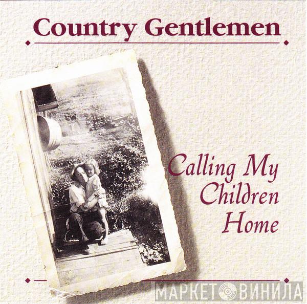 The Country Gentlemen - Calling My Children Home