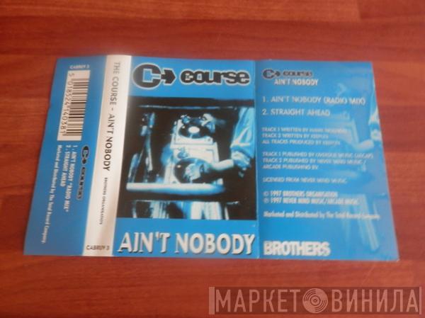 The Course - Ain't Nobody