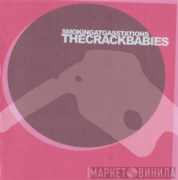 The Crack Babies - Smoking At Gas Stations