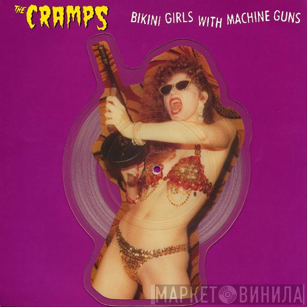  The Cramps  - Bikini Girls With Machine Guns