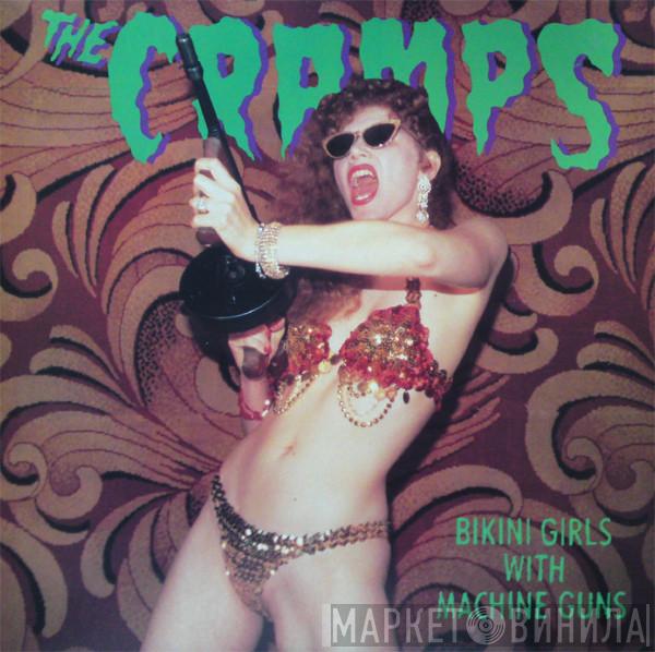  The Cramps  - Bikini Girls With Machine Guns