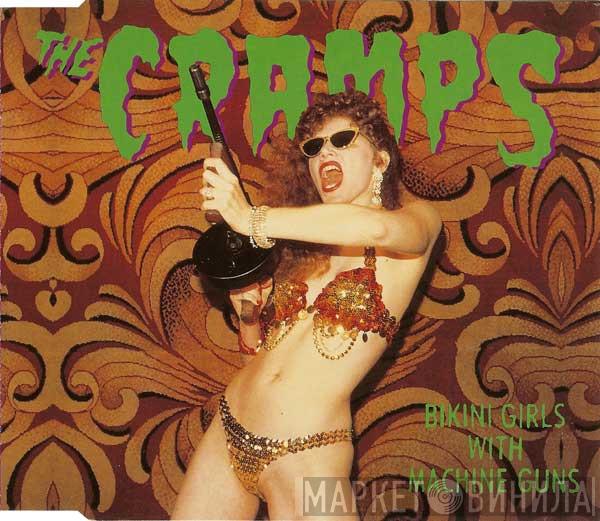  The Cramps  - Bikini Girls With Machine Guns