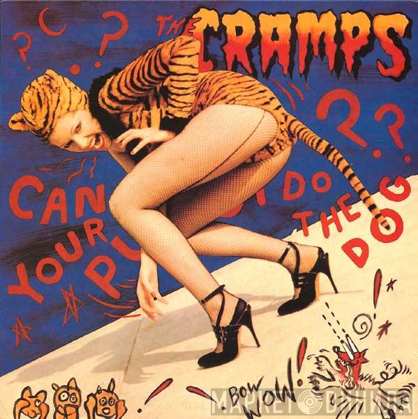  The Cramps  - Can Your Pussy Do The Dog?