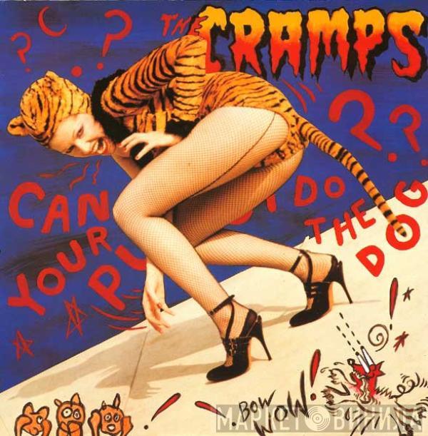 The Cramps - Can Your Pussy Do The Dog?