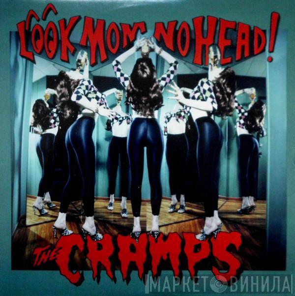 The Cramps - Look Mom No Head!