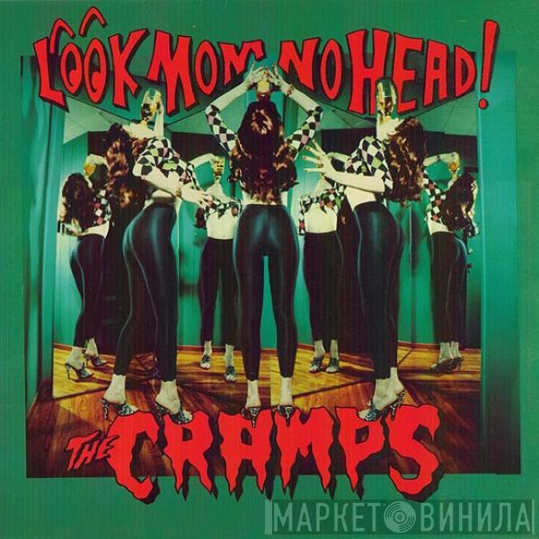  The Cramps  - Look Mom No Head!
