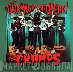  The Cramps  - Look Mom No Head!