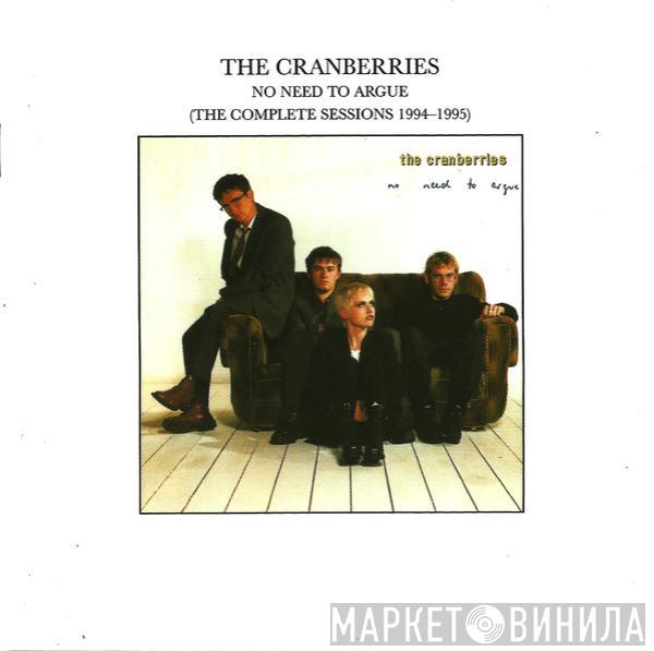 The Cranberries  - No Need To Argue (The Complete Sessions 1994-1995)