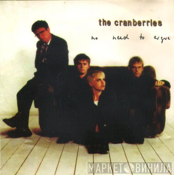  The Cranberries  - No Need To Argue
