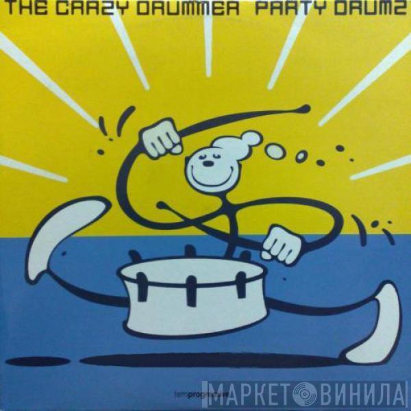  The Crazy Drummer  - Party Drumz