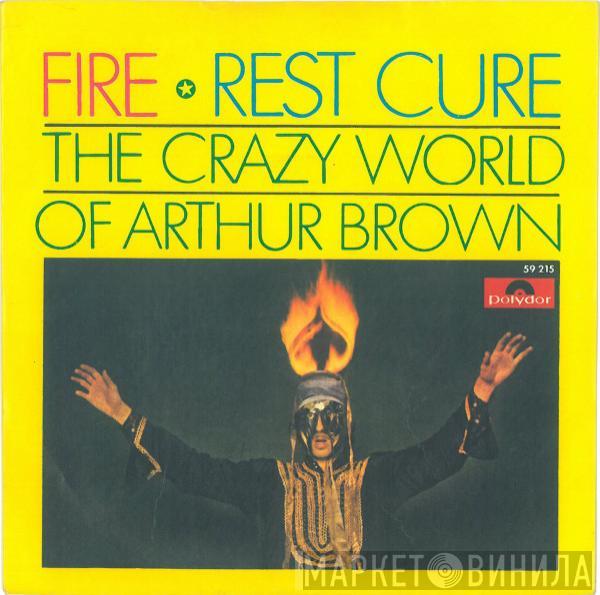  The Crazy World Of Arthur Brown  - Fire / Rest Cure