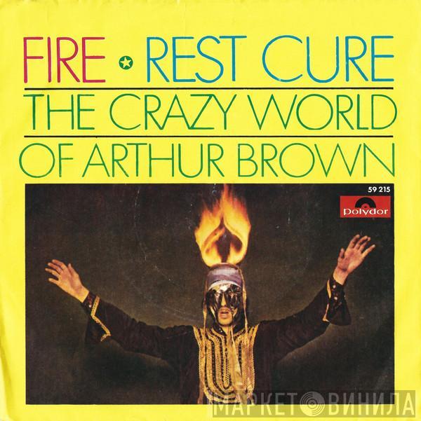  The Crazy World Of Arthur Brown  - Fire / Rest Cure