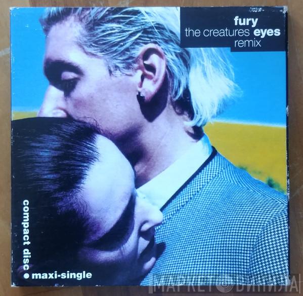  The Creatures  - Fury Eyes