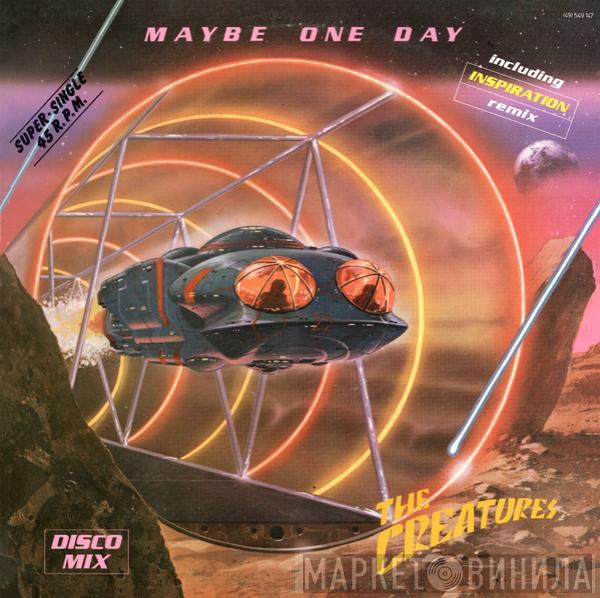 The Creatures  - Maybe One Day