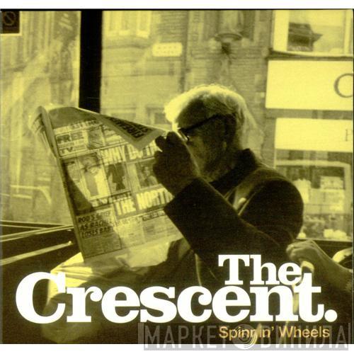 The Crescent - Spinnin' Wheels