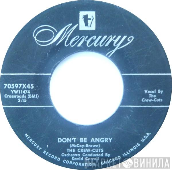 The Crew Cuts - Don't Be Angry / Chop Chop Boom