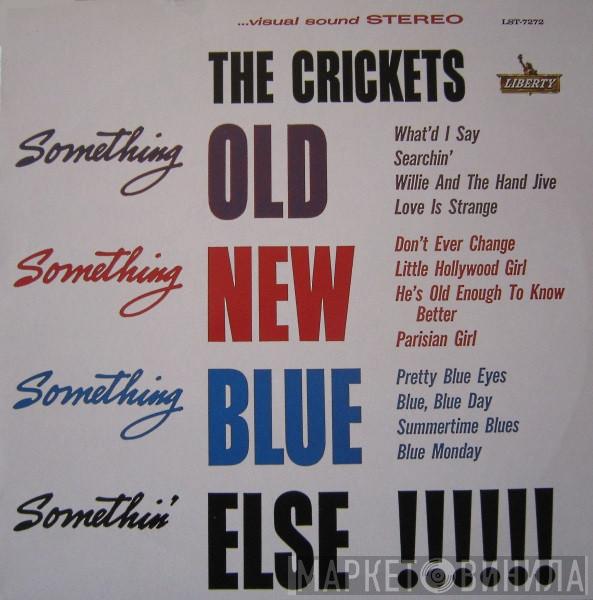  The Crickets   - Something Old, Something New, Something Blue, Somethin' Else !!!!!!