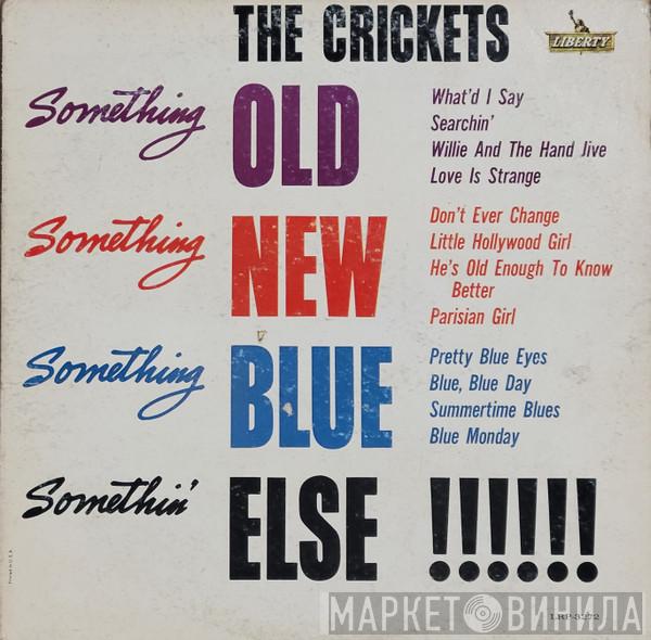  The Crickets   - Something Old, Something New, Something Blue, Somethin' Else !!!!!!