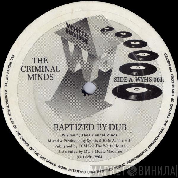 The Criminal Minds - Baptized By Dub / Virtual Reality