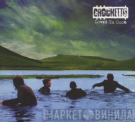 The Crocketts - Loved Ya Once