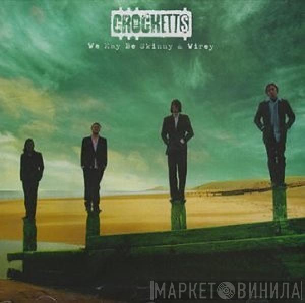 The Crocketts - We May Be Skinny & Wirey