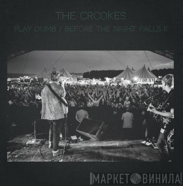 The Crookes - Play Dumb