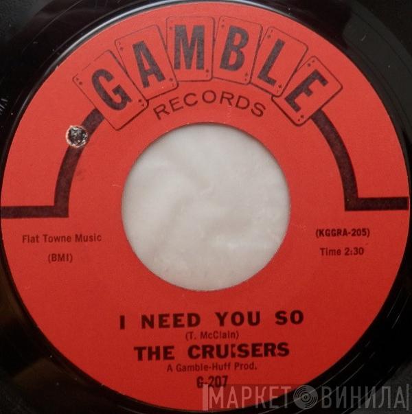 The Cruisers  - I Need You So / Take A Chance