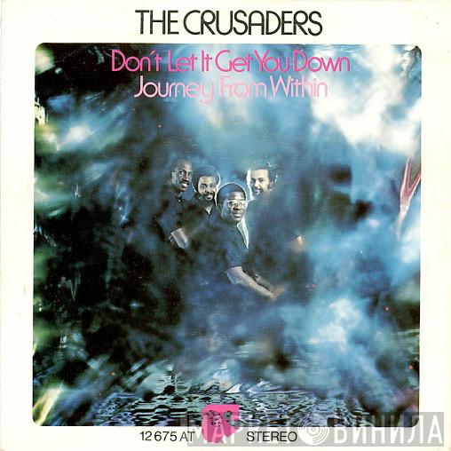  The Crusaders  - Don't Let It Get You Down / Journey From Within