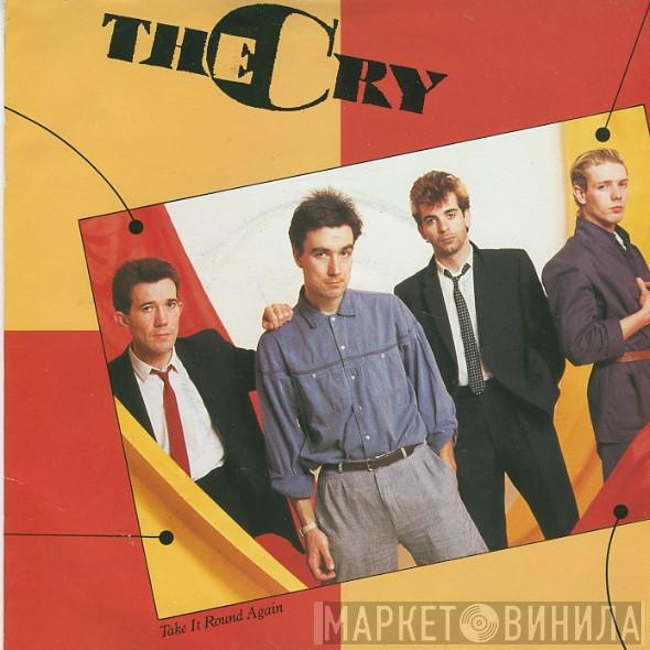 The Cry - Take It Round Again