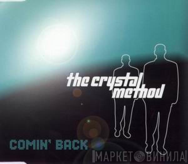  The Crystal Method  - Comin' Back
