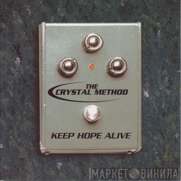  The Crystal Method  - Keep Hope Alive