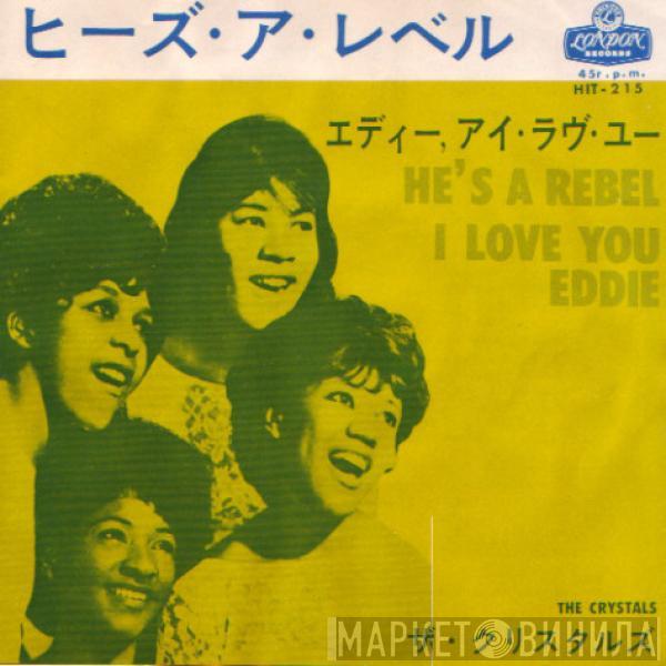  The Crystals  - He's A Rebel / I Love You Eddie