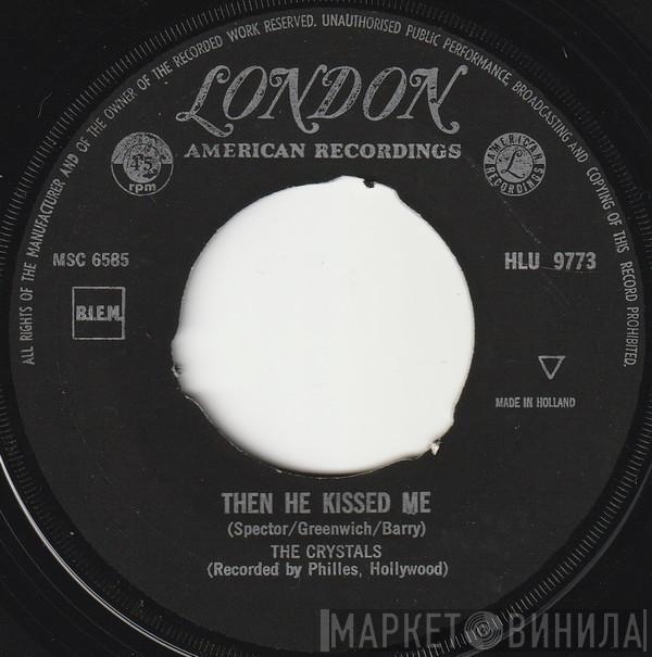  The Crystals  - Then He Kissed Me