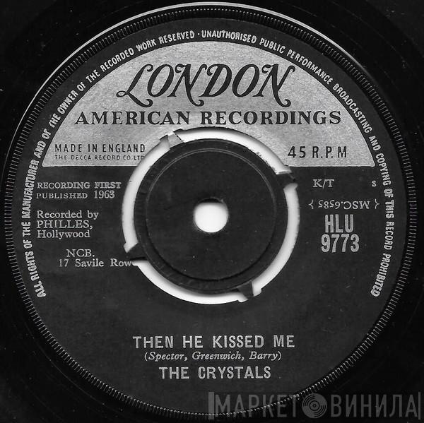  The Crystals  - Then He Kissed Me