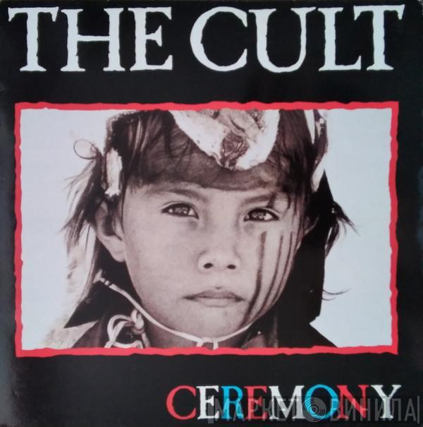  The Cult  - Ceremony