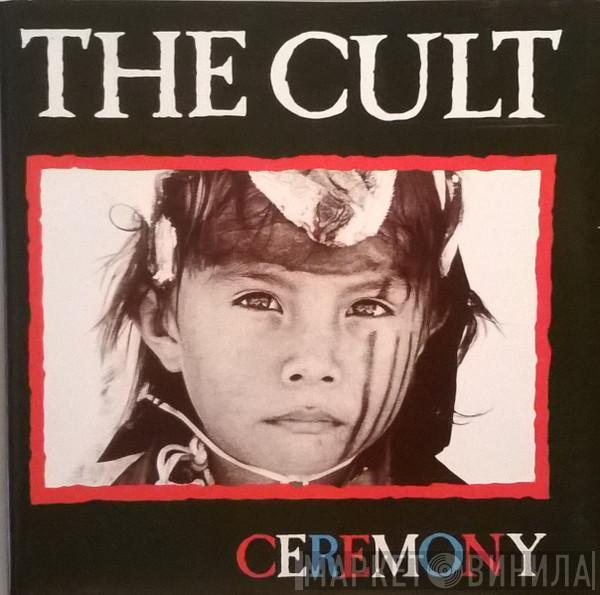  The Cult  - Ceremony