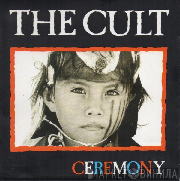  The Cult  - Ceremony
