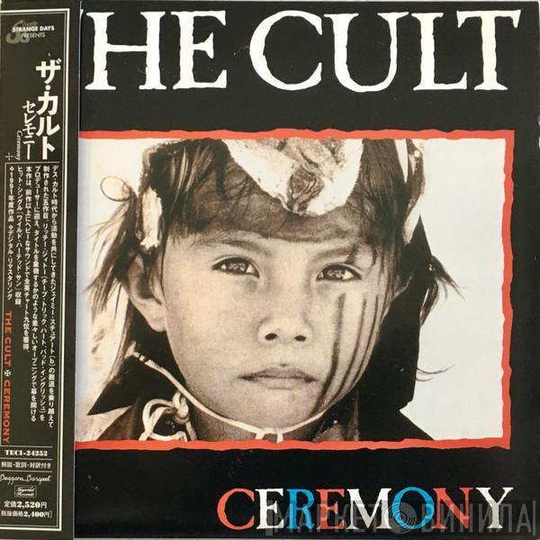  The Cult  - Ceremony