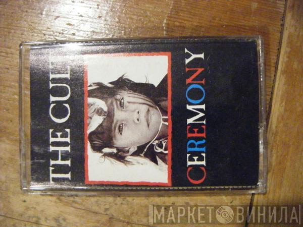  The Cult  - Ceremony