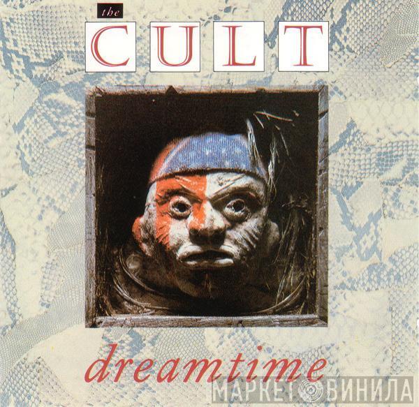  The Cult  - Dreamtime
